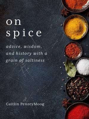 cover image of On Spice: Advice, Wisdom, and History with a Grain of Saltiness